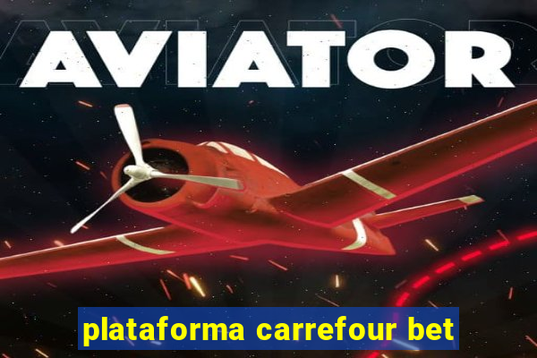 plataforma carrefour bet